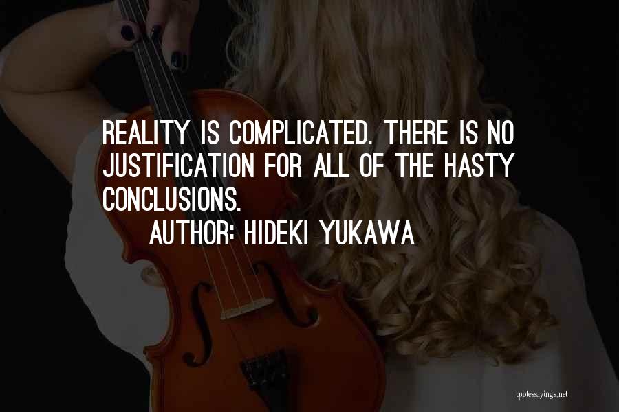 Complication Quotes By Hideki Yukawa