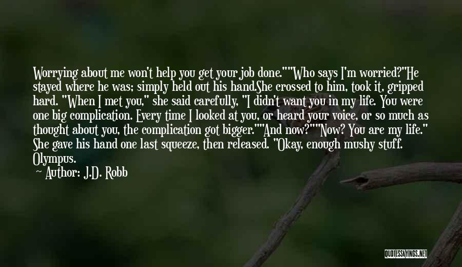 Complication Quotes By J.D. Robb