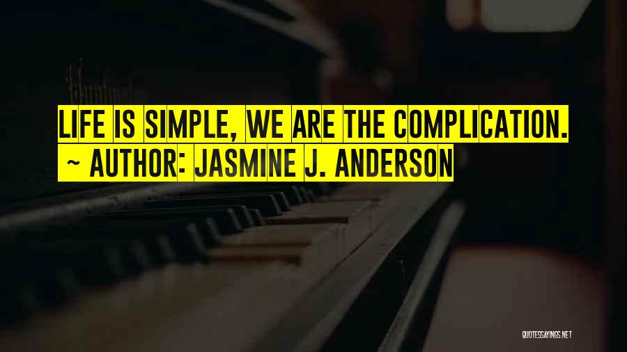 Complication Quotes By Jasmine J. Anderson