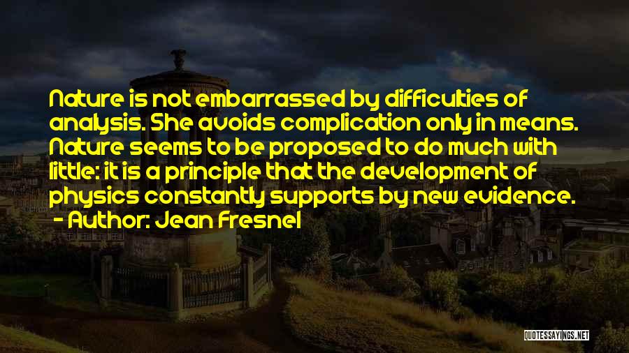 Complication Quotes By Jean Fresnel