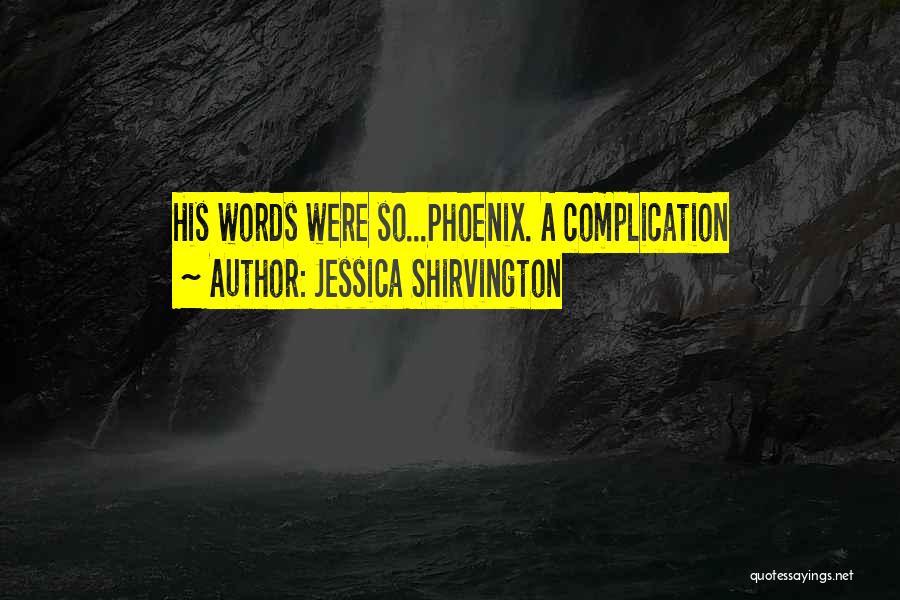 Complication Quotes By Jessica Shirvington