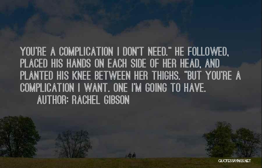 Complication Quotes By Rachel Gibson