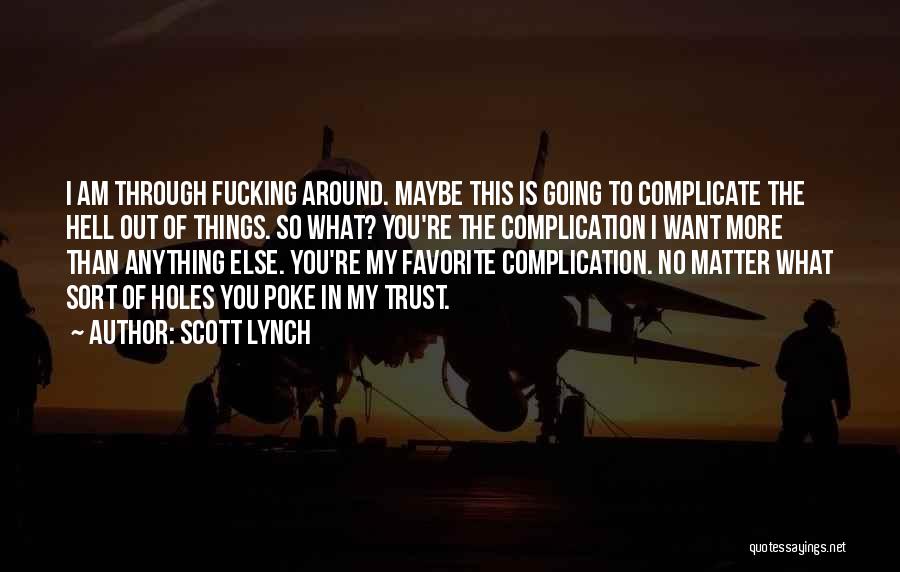 Complication Quotes By Scott Lynch