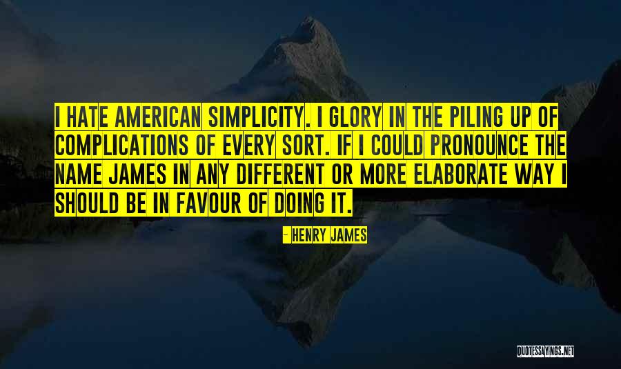 Complications In Your Life Quotes By Henry James Complications In Your Life Quotes By Henry James