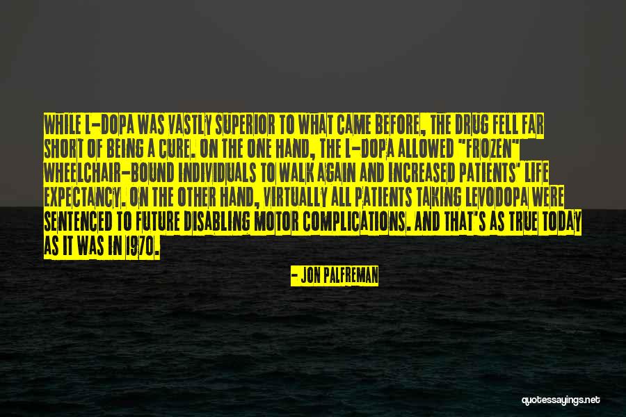 Complications In Your Life Quotes By Jon Palfreman Complications In Your Life Quotes By Jon Palfreman