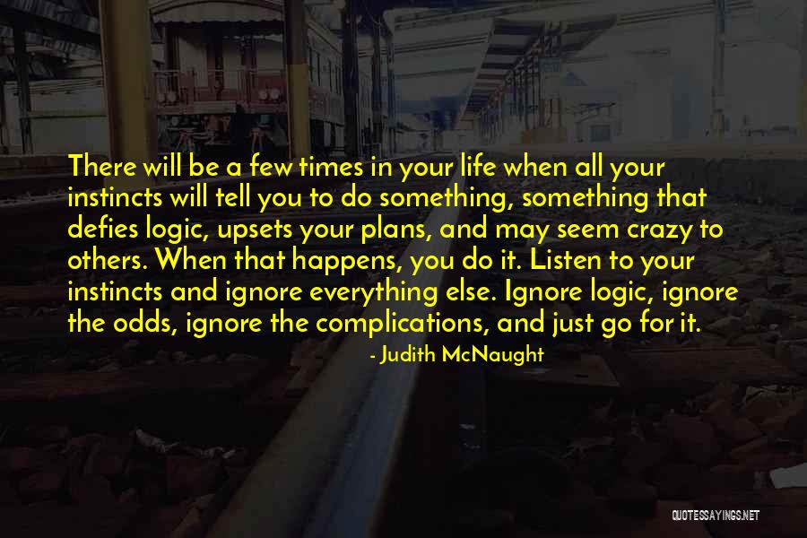 Complications In Your Life Quotes By Judith McNaught Complications In Your Life Quotes By Judith McNaught