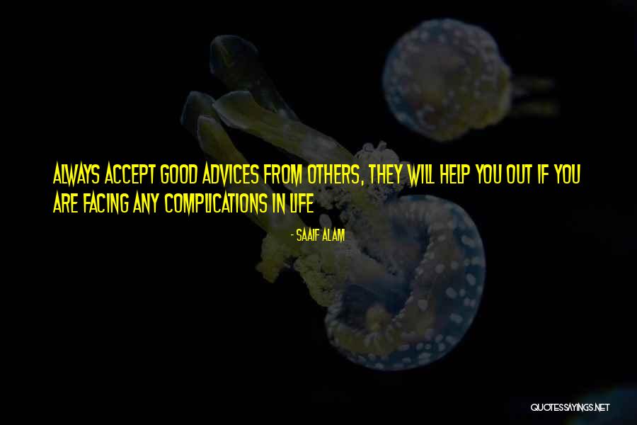 Complications In Your Life Quotes By Saaif Alam Complications In Your Life Quotes By Saaif Alam