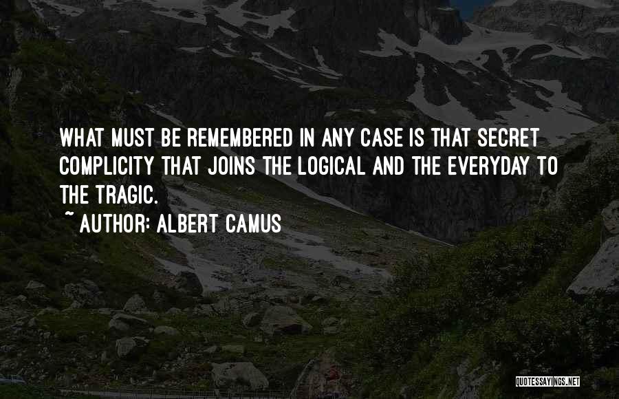 Complicity Quotes By Albert Camus