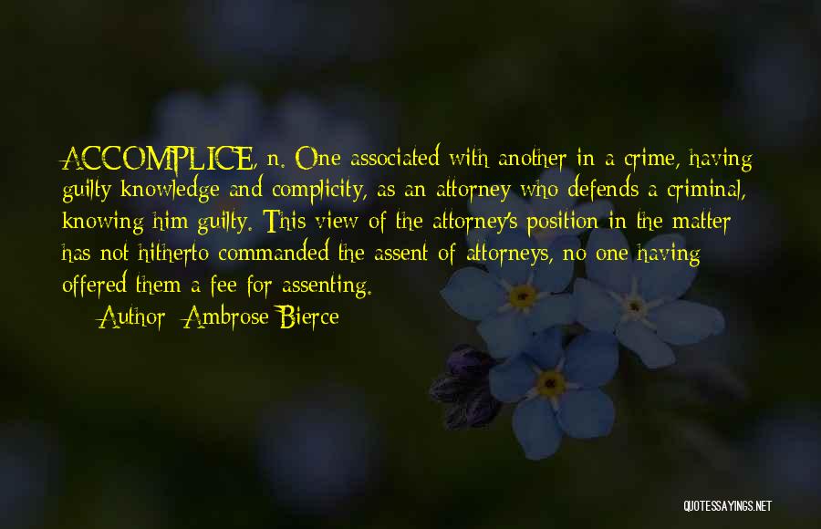 Complicity Quotes By Ambrose Bierce