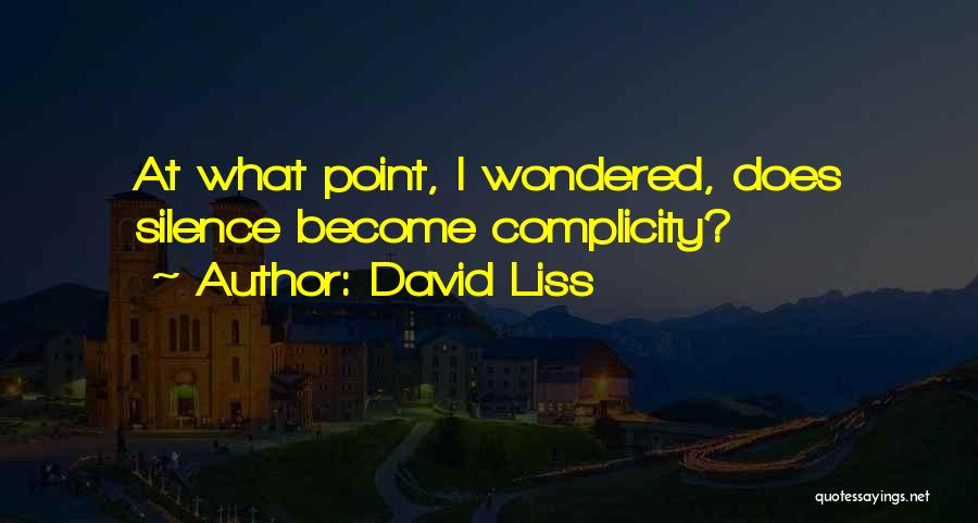 Complicity Quotes By David Liss