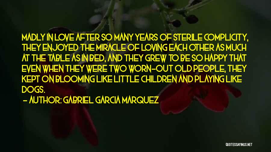 Complicity Quotes By Gabriel Garcia Marquez