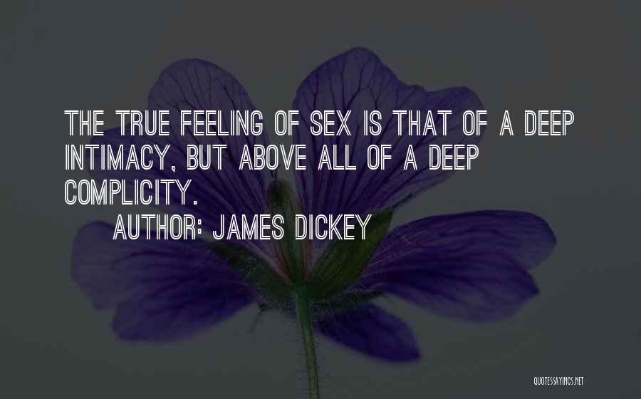 Complicity Quotes By James Dickey