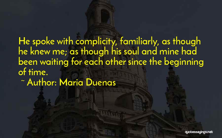 Complicity Quotes By Maria Duenas