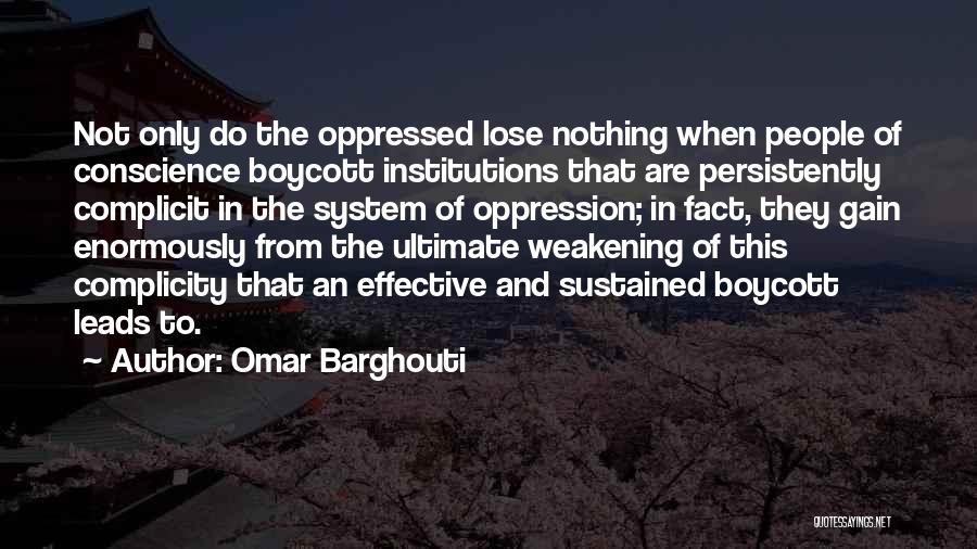 Complicity Quotes By Omar Barghouti