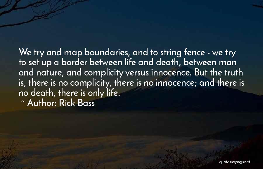 Complicity Quotes By Rick Bass