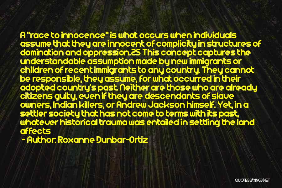 Complicity Quotes By Roxanne Dunbar-Ortiz