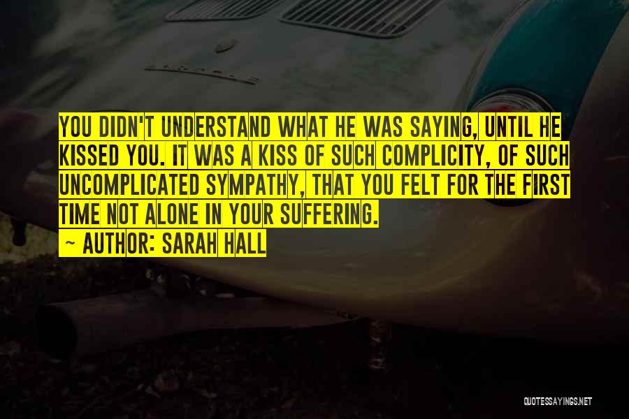 Complicity Quotes By Sarah Hall