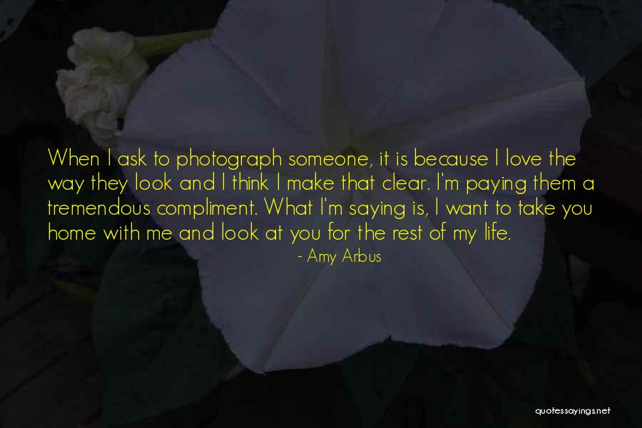 Compliment Someone Quotes By Amy Arbus Compliment Someone Quotes By Amy Arbus