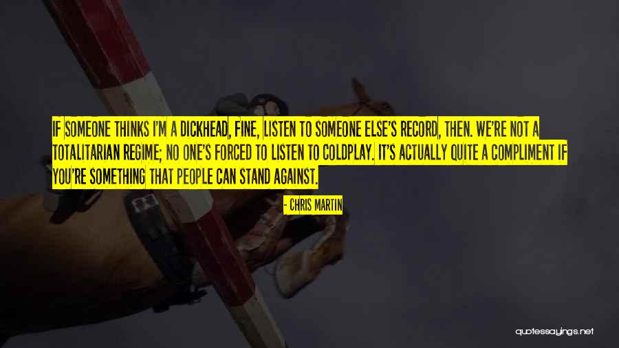 Compliment Someone Quotes By Chris Martin Compliment Someone Quotes By Chris Martin