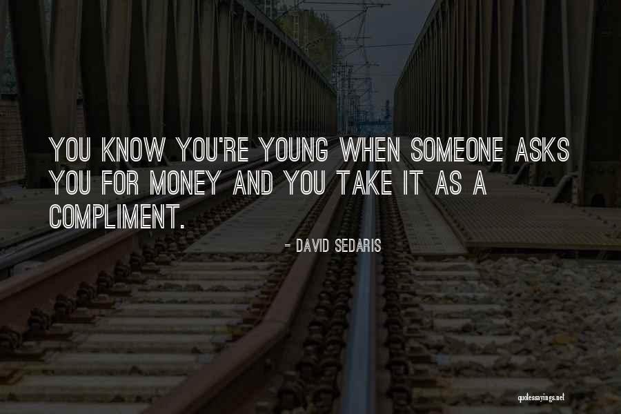 Compliment Someone Quotes By David Sedaris Compliment Someone Quotes By David Sedaris