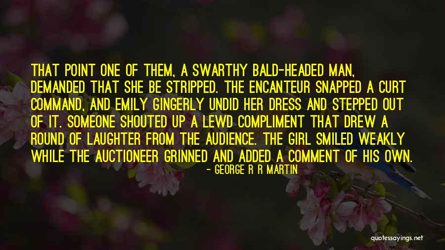 Compliment Someone Quotes By George R R Martin Compliment Someone Quotes By George R R Martin