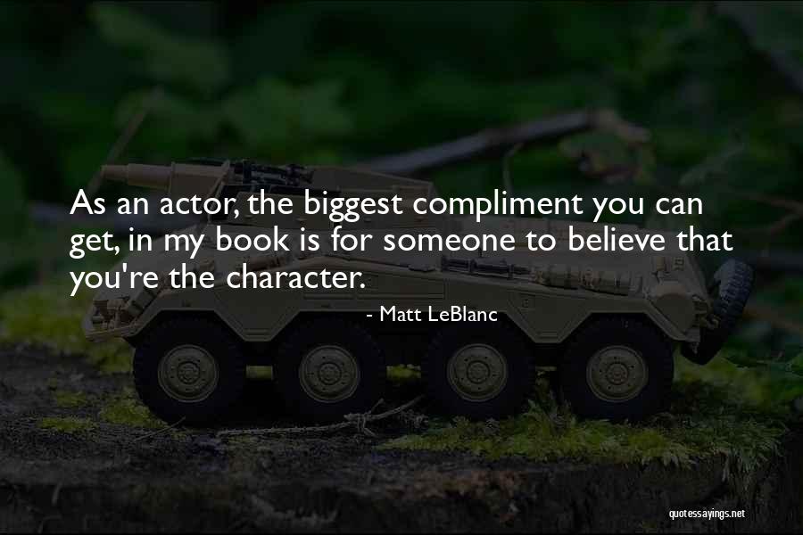 Compliment Someone Quotes By Matt LeBlanc Compliment Someone Quotes By Matt LeBlanc