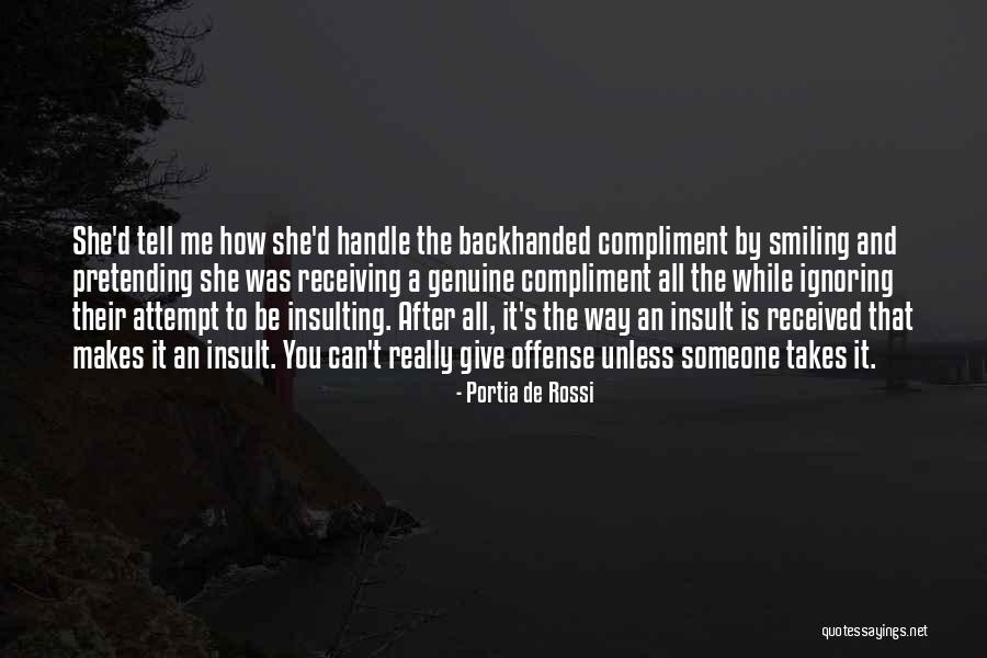 Compliment Someone Quotes By Portia De Rossi Compliment Someone Quotes By Portia De Rossi
