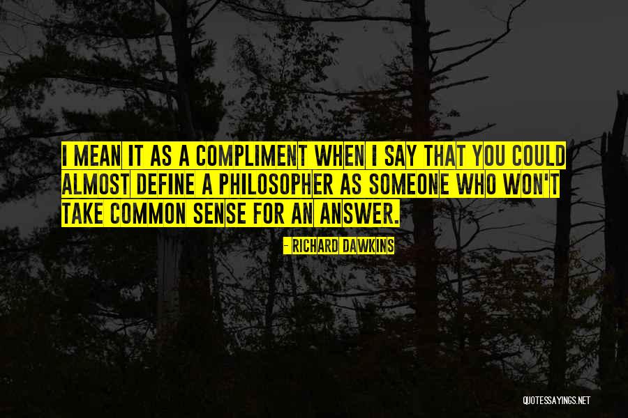 Compliment Someone Quotes By Richard Dawkins Compliment Someone Quotes By Richard Dawkins