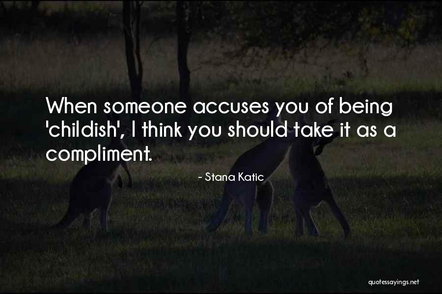 Compliment Someone Quotes By Stana Katic Compliment Someone Quotes By Stana Katic