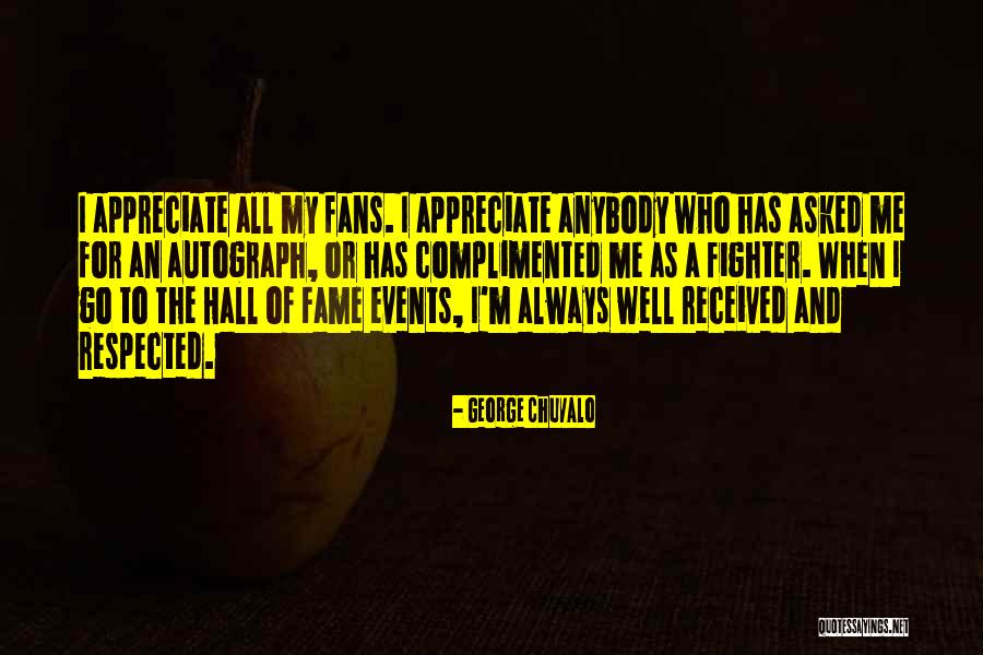 Complimented Me Quotes By George Chuvalo Complimented Me Quotes By George Chuvalo