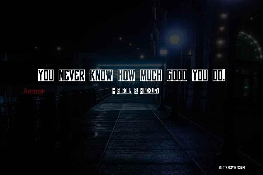 Complimentery Quotes By Gordon B. Hinckley Complimentery Quotes By Gordon B. Hinckley