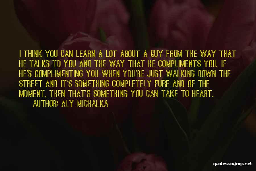 Complimenting Each Other Quotes By Aly Michalka