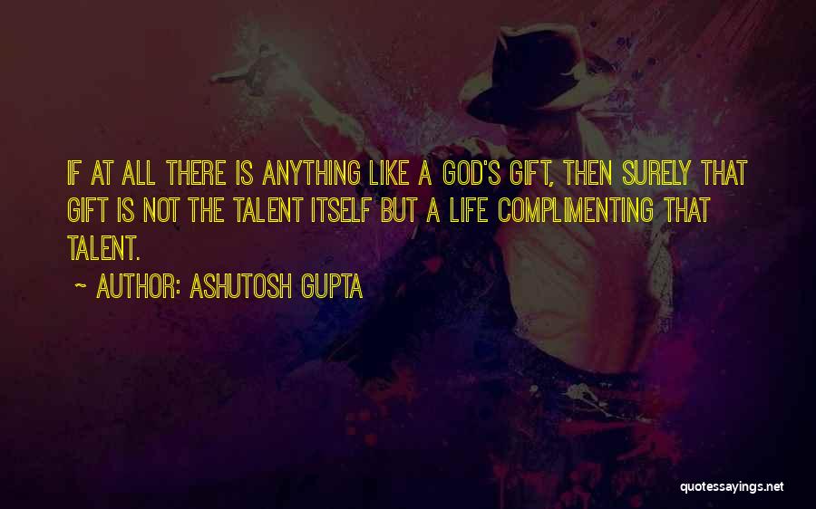 Complimenting Each Other Quotes By Ashutosh Gupta