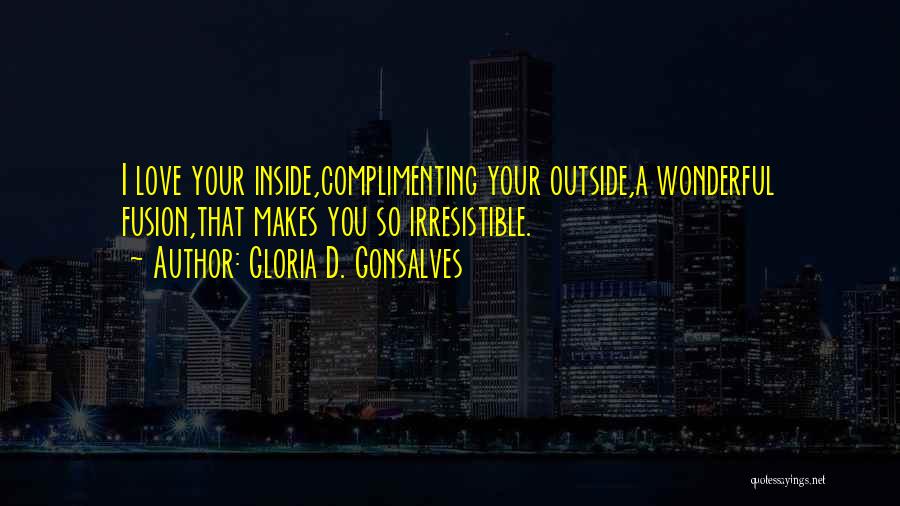 Complimenting Each Other Quotes By Gloria D. Gonsalves