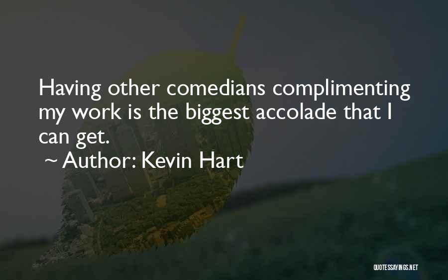 Complimenting Each Other Quotes By Kevin Hart