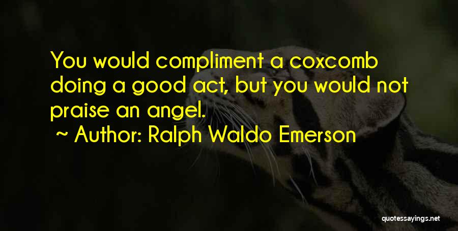 Complimenting Each Other Quotes By Ralph Waldo Emerson