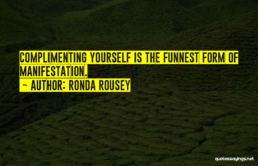 Complimenting Each Other Quotes By Ronda Rousey