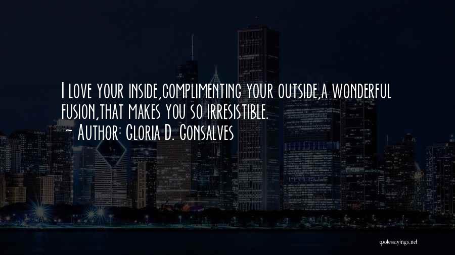 Complimenting Someone Quotes By Gloria D. Gonsalves