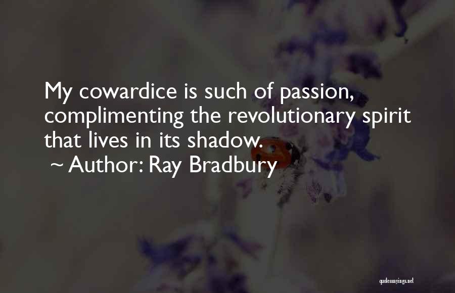 Complimenting Someone Quotes By Ray Bradbury