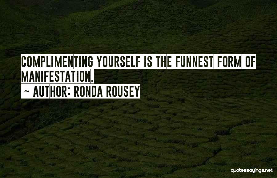 Complimenting Someone Quotes By Ronda Rousey