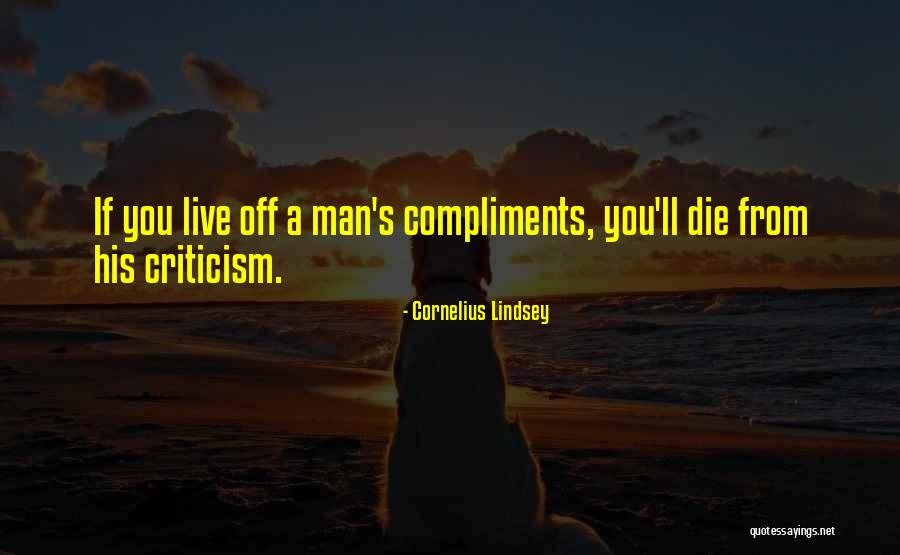 Compliments And Criticism Quotes By Cornelius Lindsey