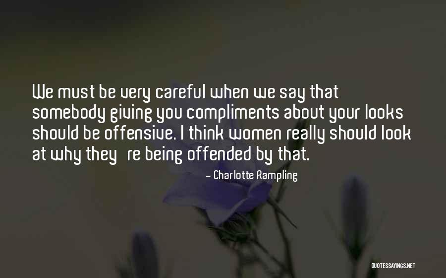 Compliments To Women Quotes By Charlotte Rampling Compliments To Women Quotes By Charlotte Rampling