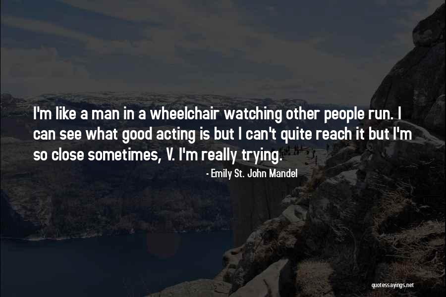 Comportamentul Haotic Quotes By Emily St. John Mandel Comportamentul Haotic Quotes By Emily St. John Mandel