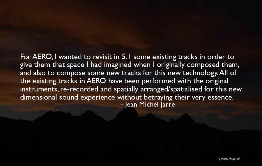 Compose Yourself Quotes By Jean Michel Jarre