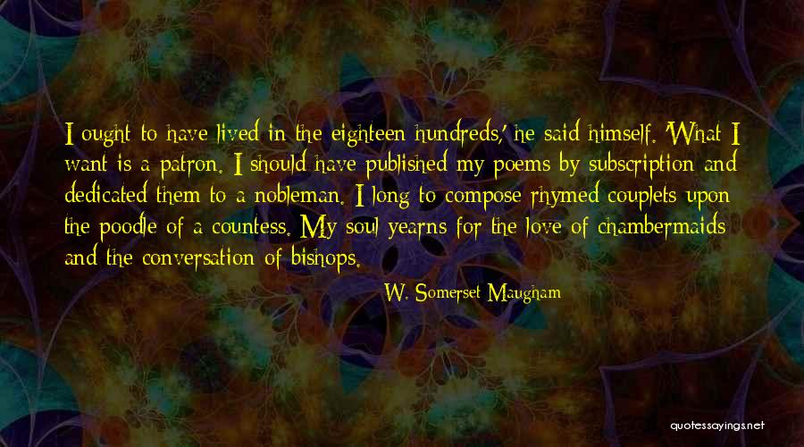 Compose Yourself Quotes By W. Somerset Maugham