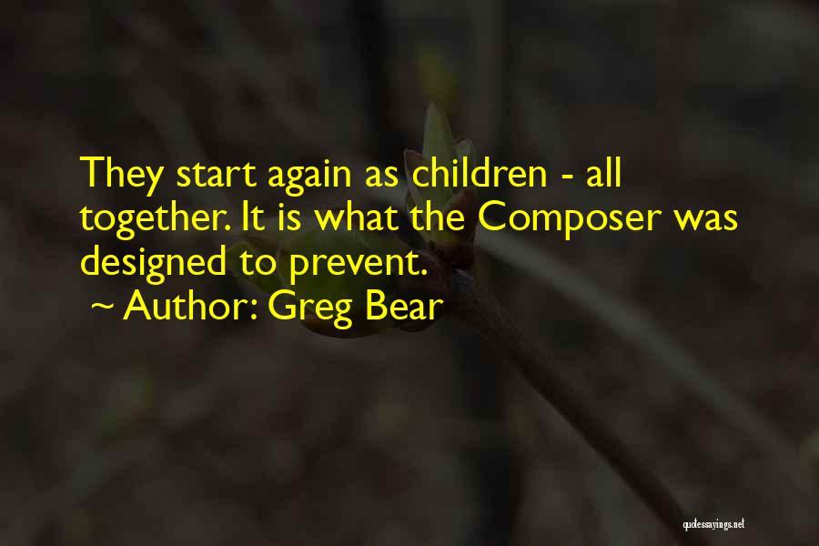 Composer Quotes By Greg Bear