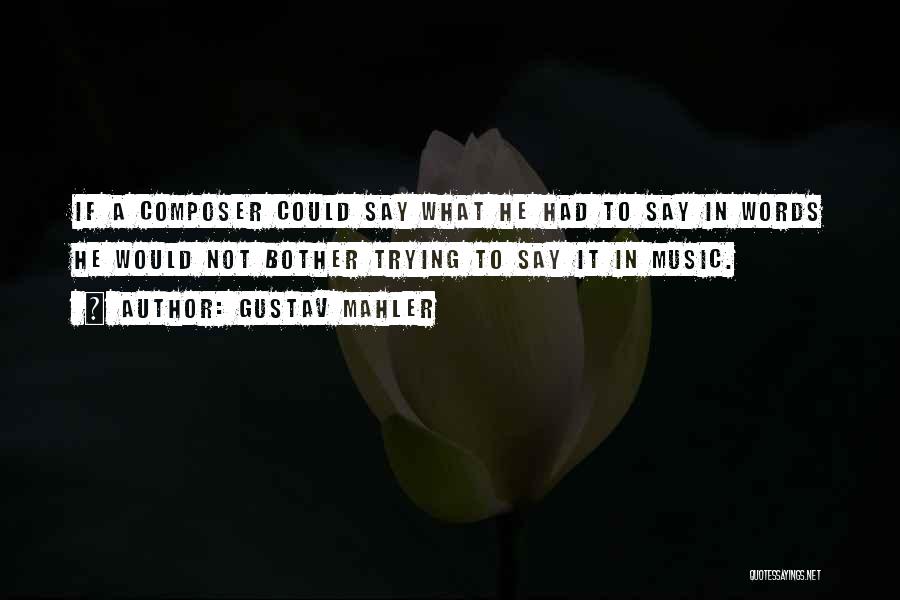 Composer Quotes By Gustav Mahler