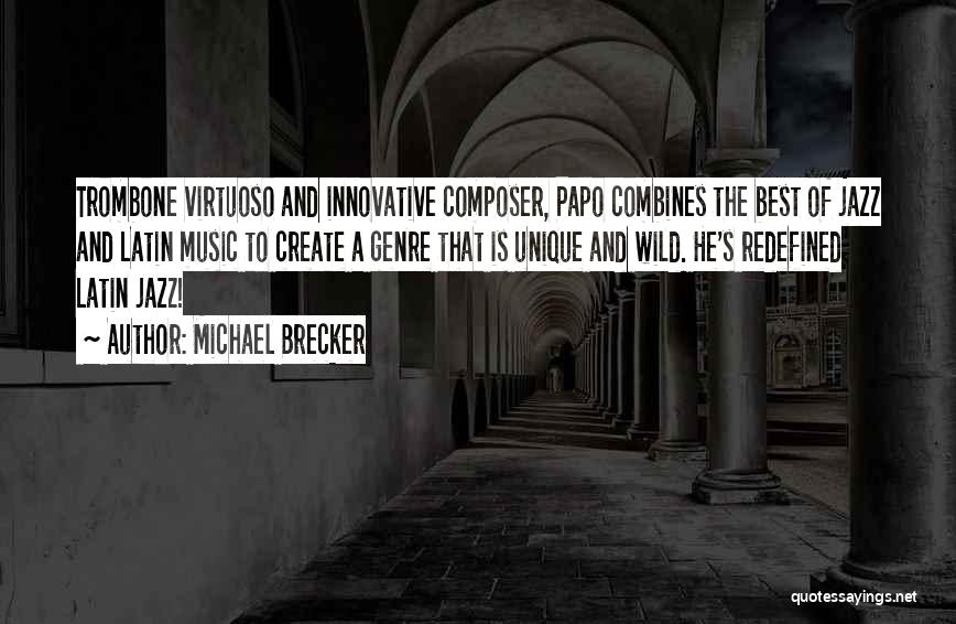 Composer Quotes By Michael Brecker