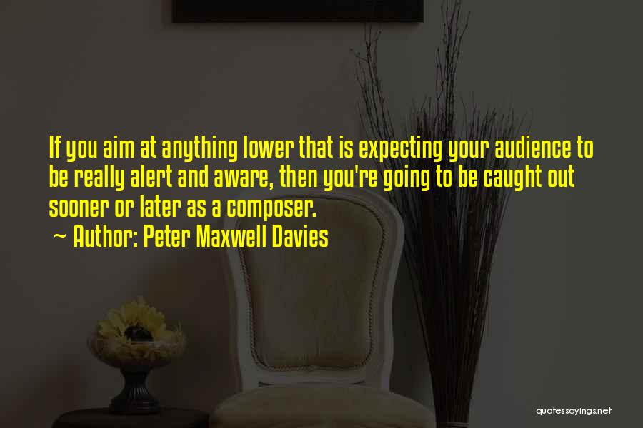 Composer Quotes By Peter Maxwell Davies