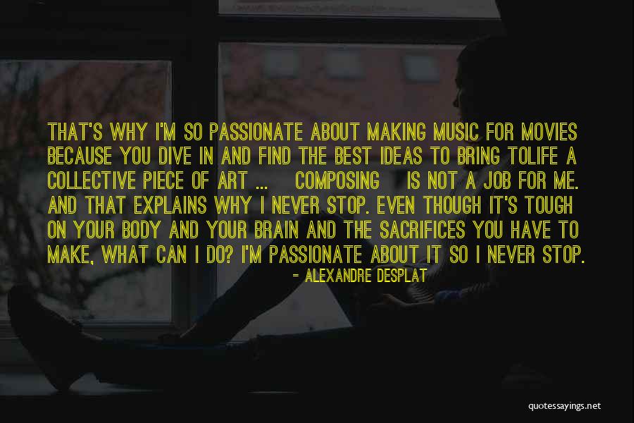Composing Music Quotes By Alexandre Desplat Composing Music Quotes By Alexandre Desplat
